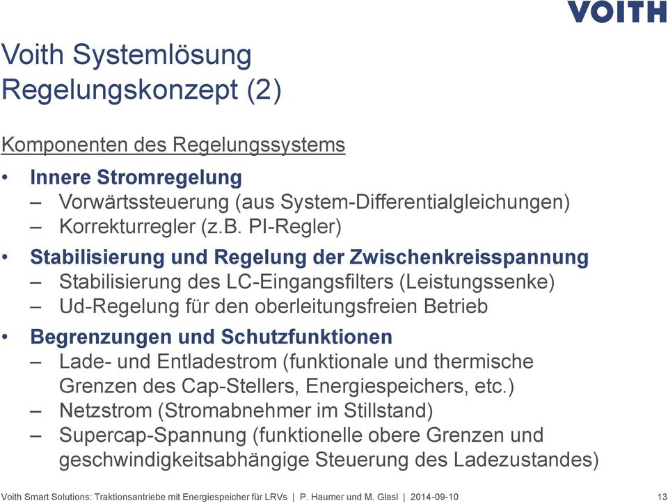 und Schutzfunktionen Lade- und Entladestrom (funktionale und thermische Grenzen des Cap-Stellers, Energiespeichers, etc.