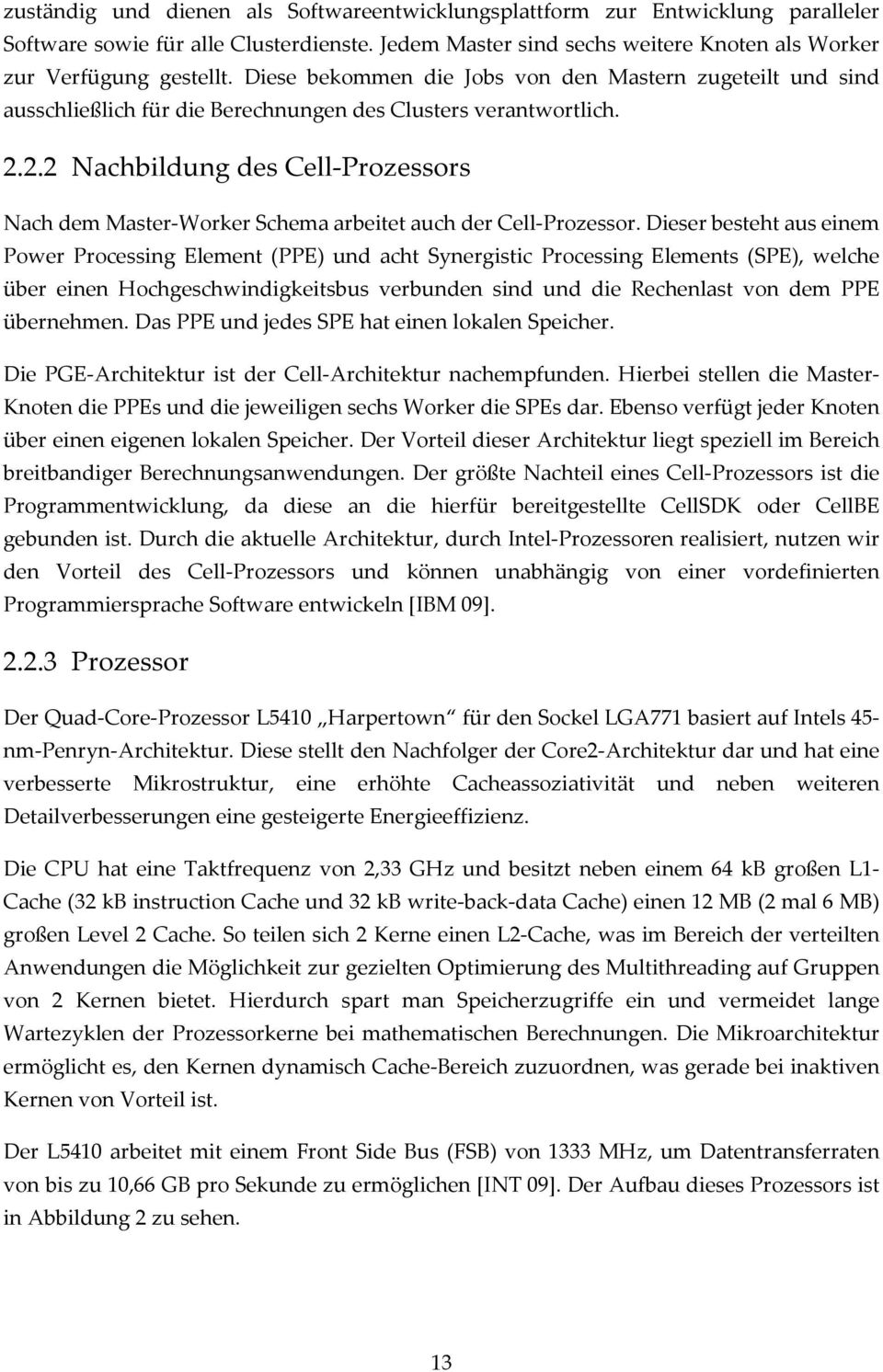 2.2 Nachbildung des Cell-Prozessors Nach dem Master-Worker Schema arbeitet auch der Cell-Prozessor.