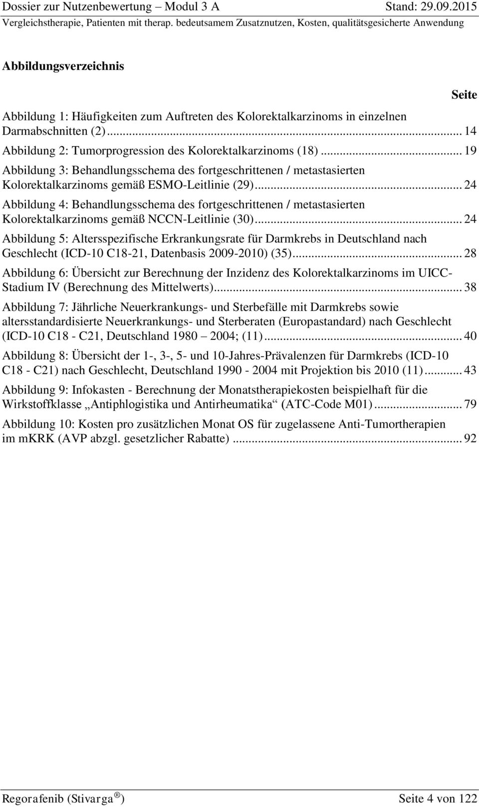 .. 24 Abbildung 4: Behandlungsschema des fortgeschrittenen / metastasierten Kolorektalkarzinoms gemäß NCCN-Leitlinie (30).