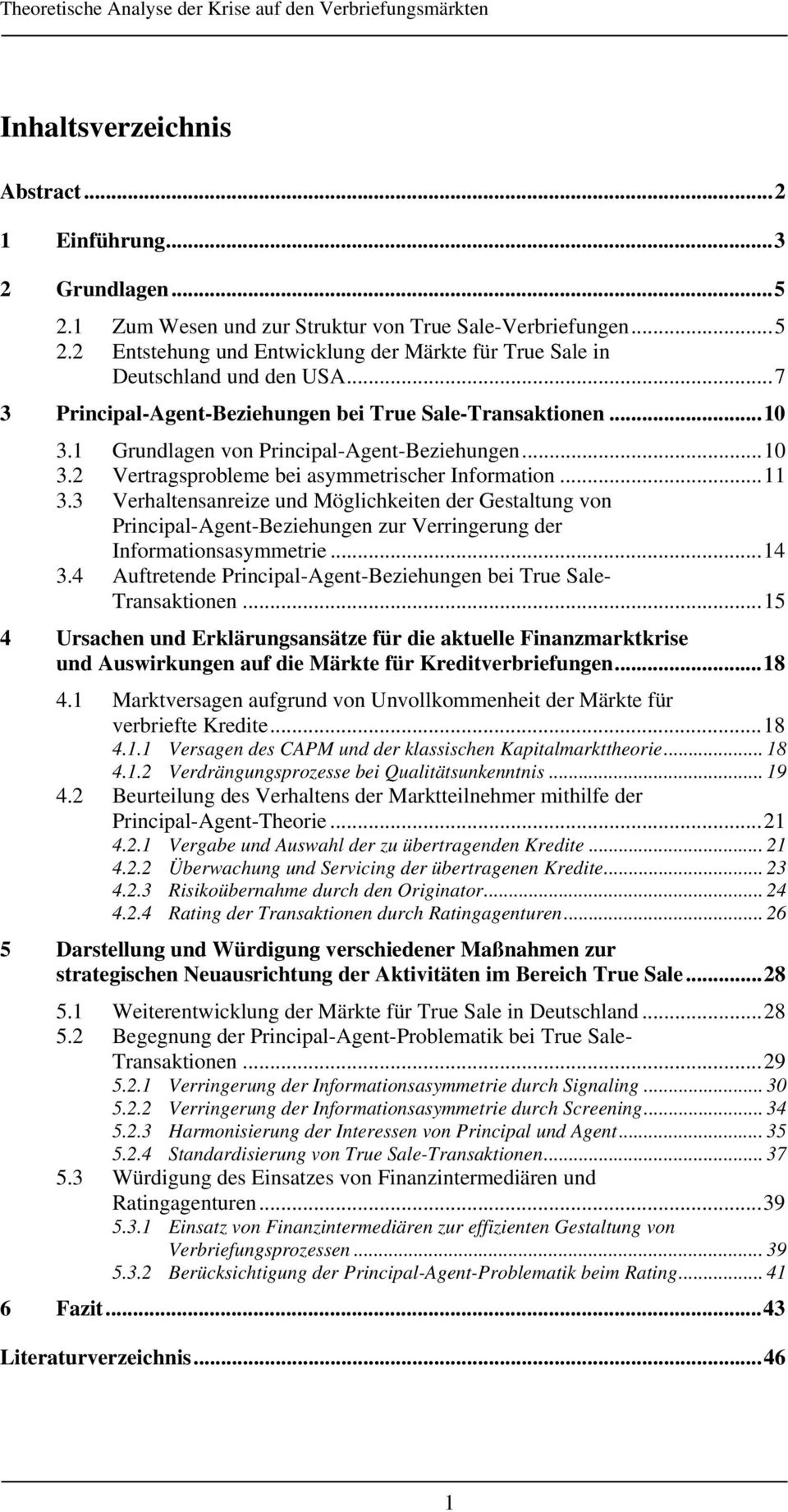 3 Verhaltensanreize und Möglichkeiten der Gestaltung von Principal-Agent-Beziehungen zur Verringerung der Informationsasymmetrie...14 3.