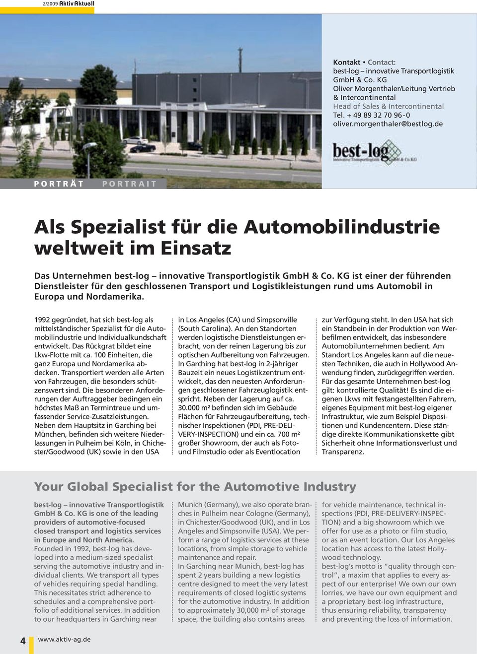 KG ist einer der führenden Dienstleister für den geschlossenen Transport und Logistikleistungen rund ums Automobil in Europa und Nordamerika.