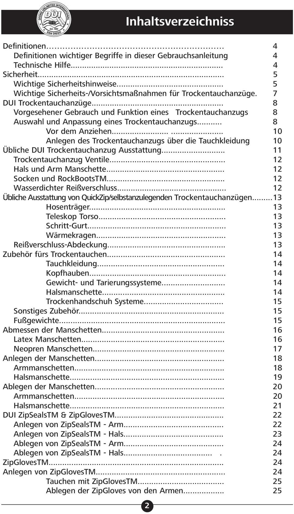 .. 8 Vorgesehener Gebrauch und Funktion eines Trockentauchanzugs 8 Auswahl und Anpassung eines Trockentauchanzugs... 8 Vor dem Anziehen.