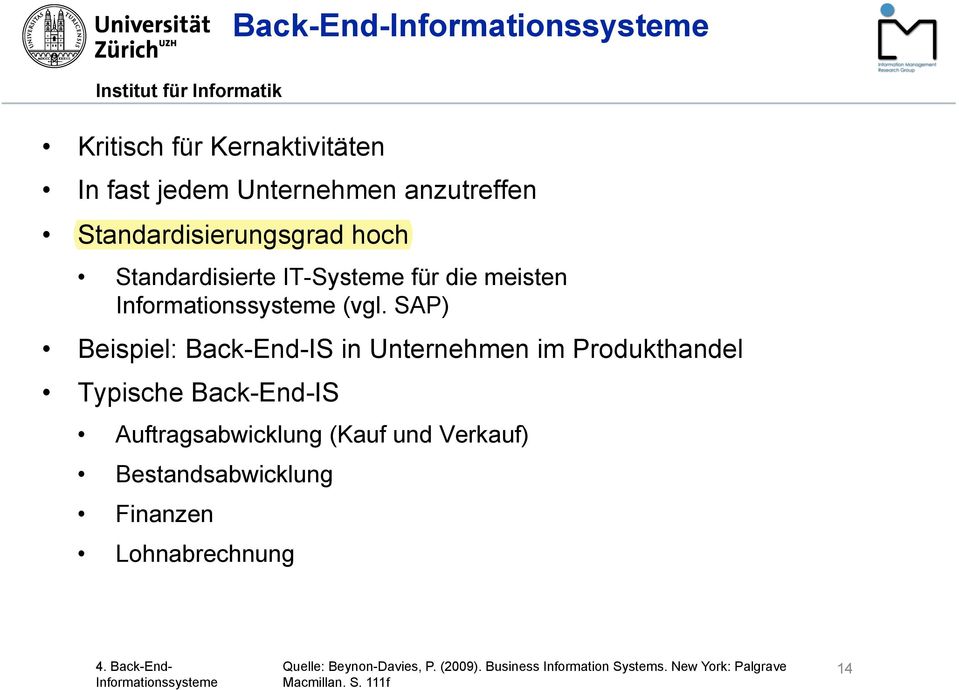 SAP) Beispiel: Back-End-IS in Unternehmen im Prdukthandel Typische Back-End-IS Auftragsabwicklung (Kauf und Verkauf)