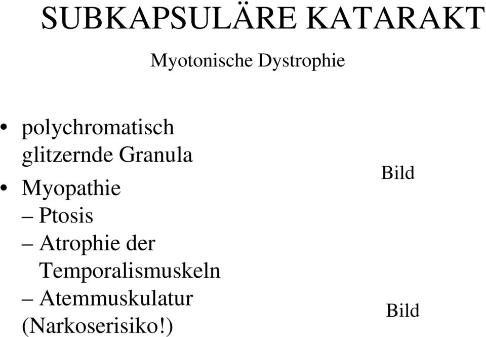 Granula Myopathie Ptosis Atrophie der