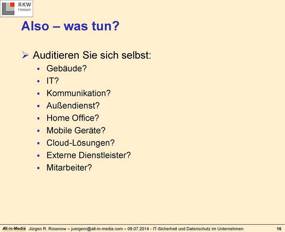 Cloud-Lösungen? Externe Dienstleister? Mitarbeiter? Jürgen R.