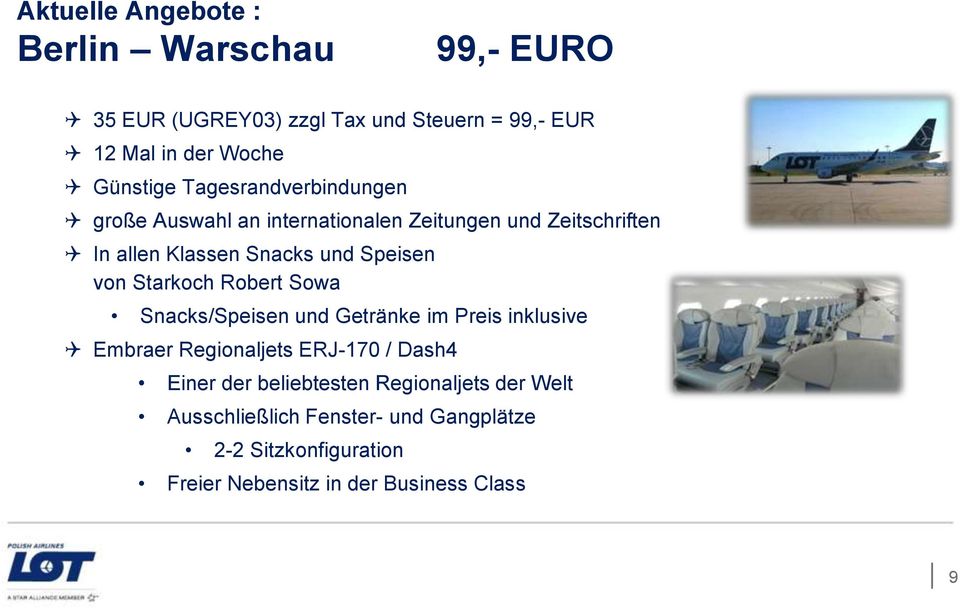 Starkoch Robert Sowa Snacks/Speisen und Getränke im Preis inklusive Embraer Regionaljets ERJ-170 / Dash4 Einer der