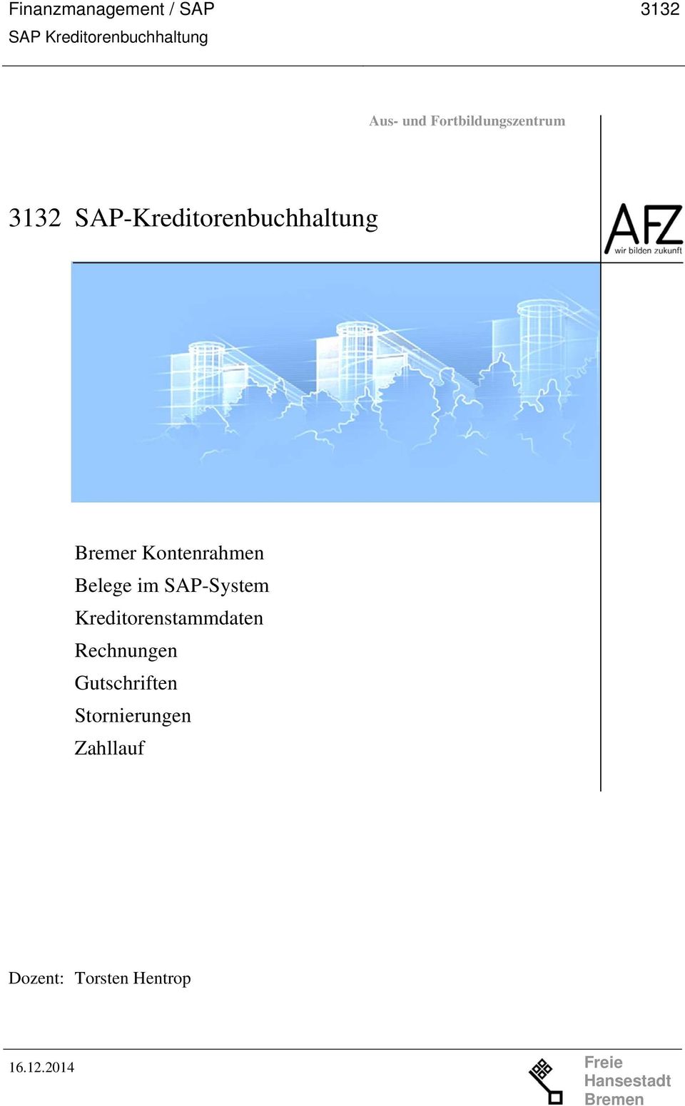 Belege im SAP-System Kreditorenstammdaten Rechnungen Gutschriften