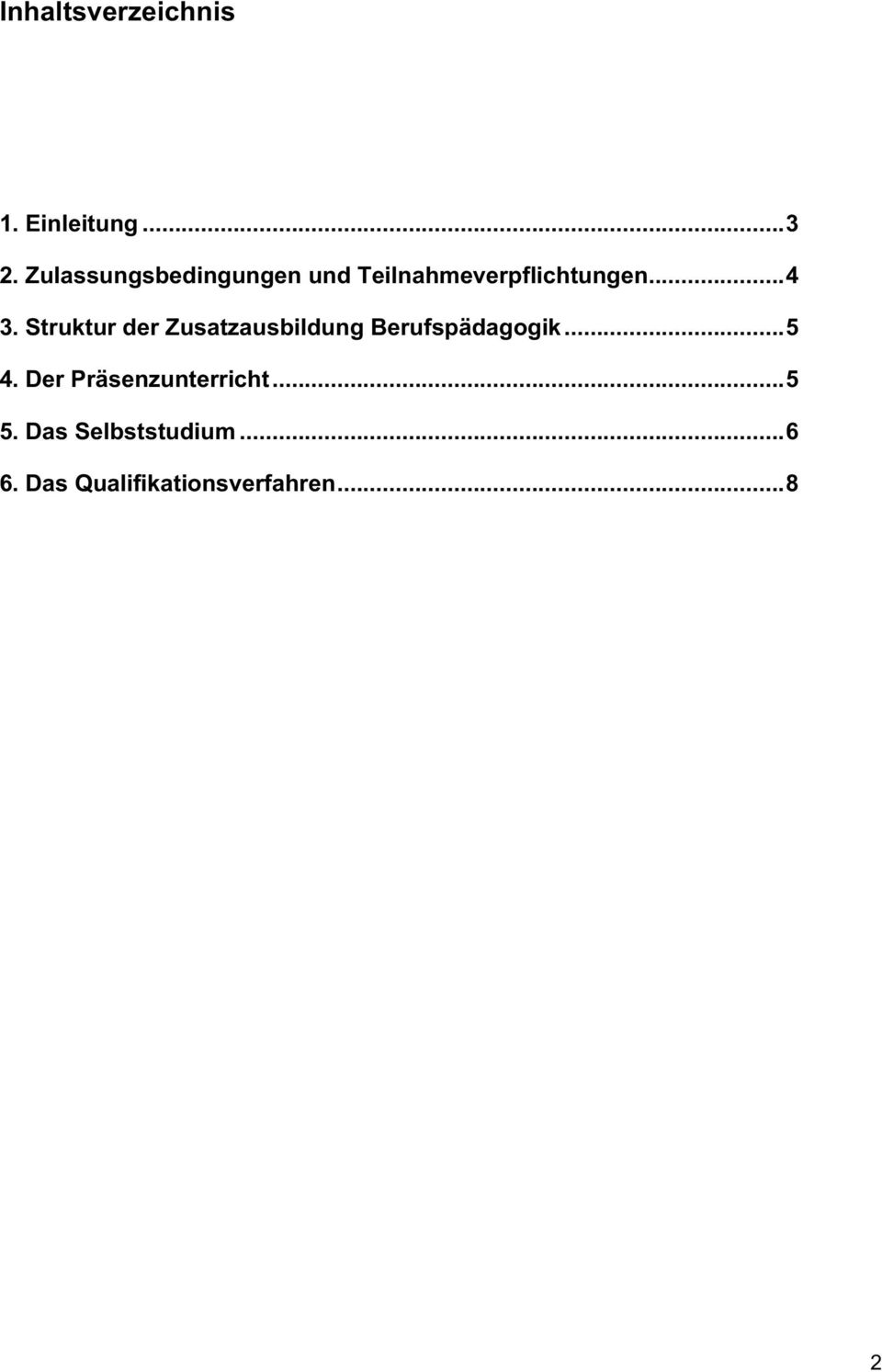 Struktur der Zusatzausbildung Berufspädagogik... 5 4.