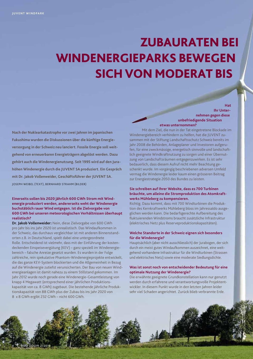 Seit 1995 wird auf den Jurahöhen Windenergie durch die JUVENT SA produziert. Ein Gespräch mit Dr. Jakob Vollenweider, Geschäftsführer der JUVENT SA.