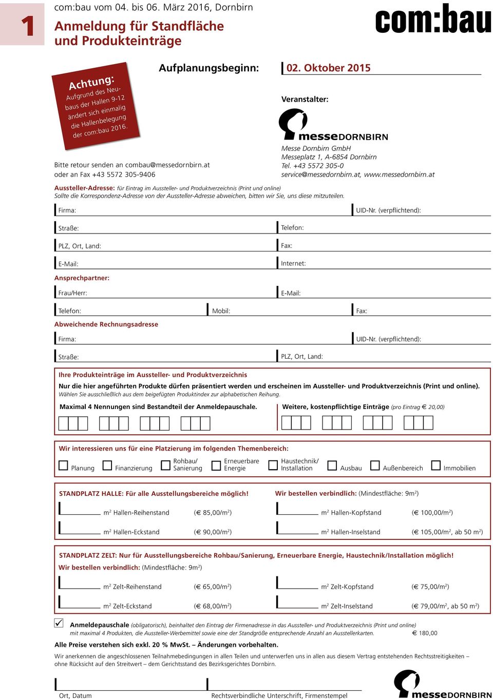 Oktober 2015 Veranstalter: Aussteller-Adresse: für Eintrag im Aussteller- und Produktverzeichnis (Print und online) Sollte die Korrespondenz-Adresse von der Aussteller-Adresse abweichen, bitten wir
