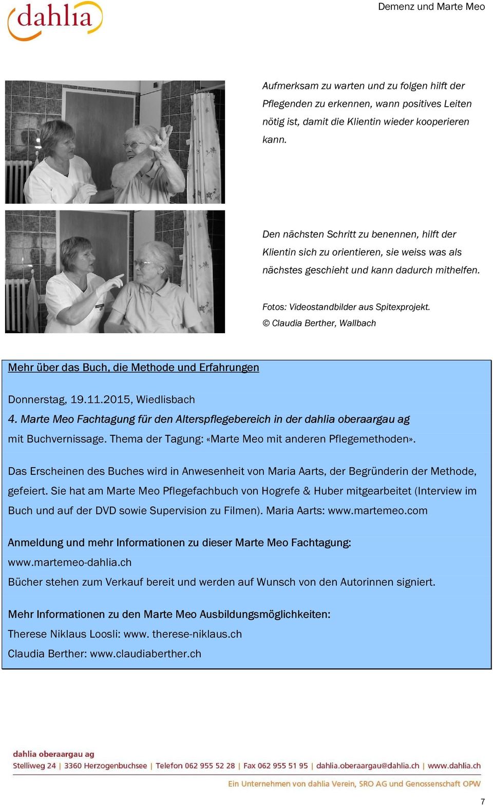Claudia Berther, Wallbach Mehr über das Buch, die Methode und Erfahrungen Donnerstag, 19.11.2015, Wiedlisbach 4.