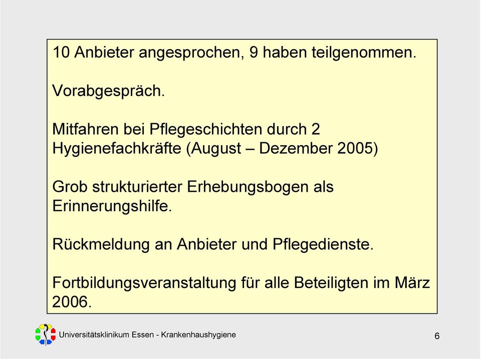 2005) Grob strukturierter Erhebungsbogen als Erinnerungshilfe.