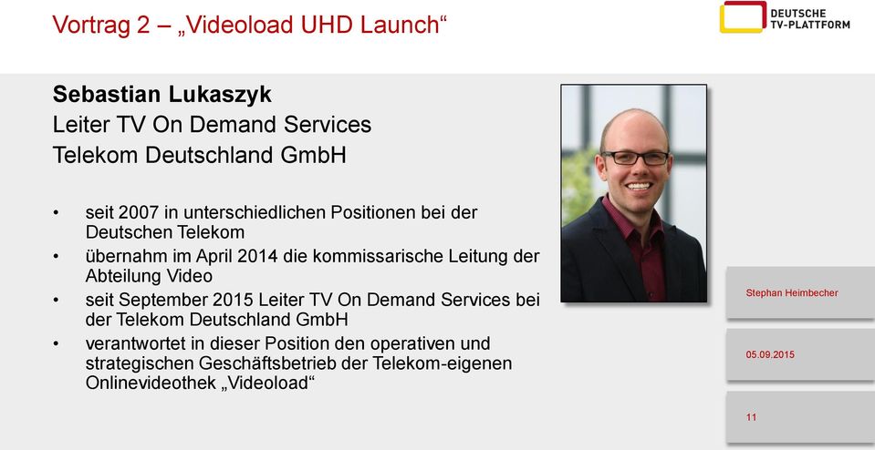 Video seit September 2015 Leiter TV On Demand Services bei der Telekom Deutschland GmbH verantwortet in dieser Position