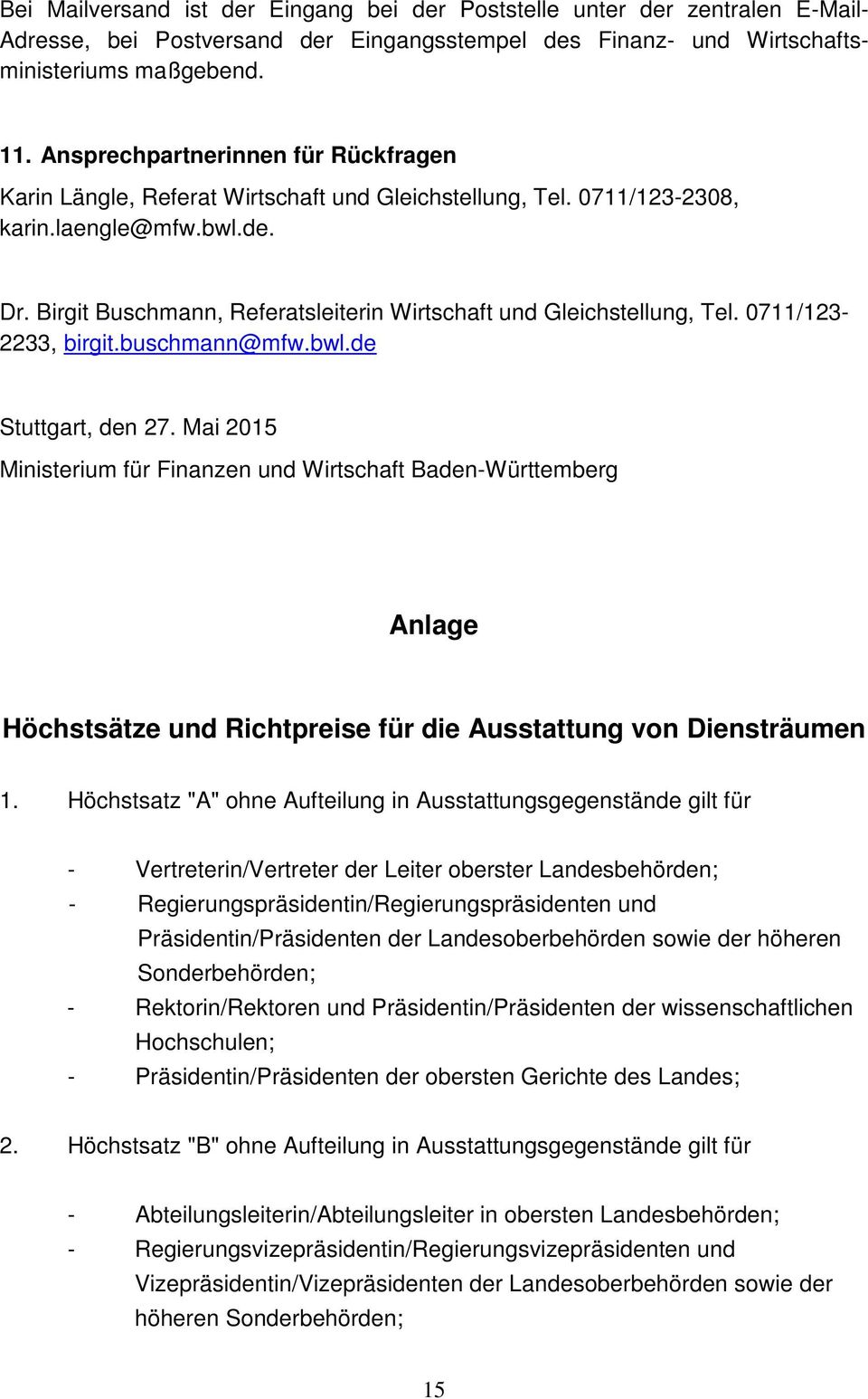 Birgit Buschmann, Referatsleiterin Wirtschaft und Gleichstellung, Tel. 0711/123-2233, birgit.buschmann@mfw.bwl.de Stuttgart, den 27.