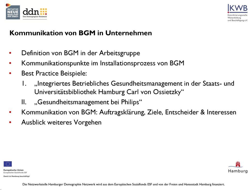 Ossietzky II Gesundheitsmanagement bei Philips Kommunikation von BGM: Auftragsklärung, Ziele, Entscheider & Interessen Ausblick weiteres