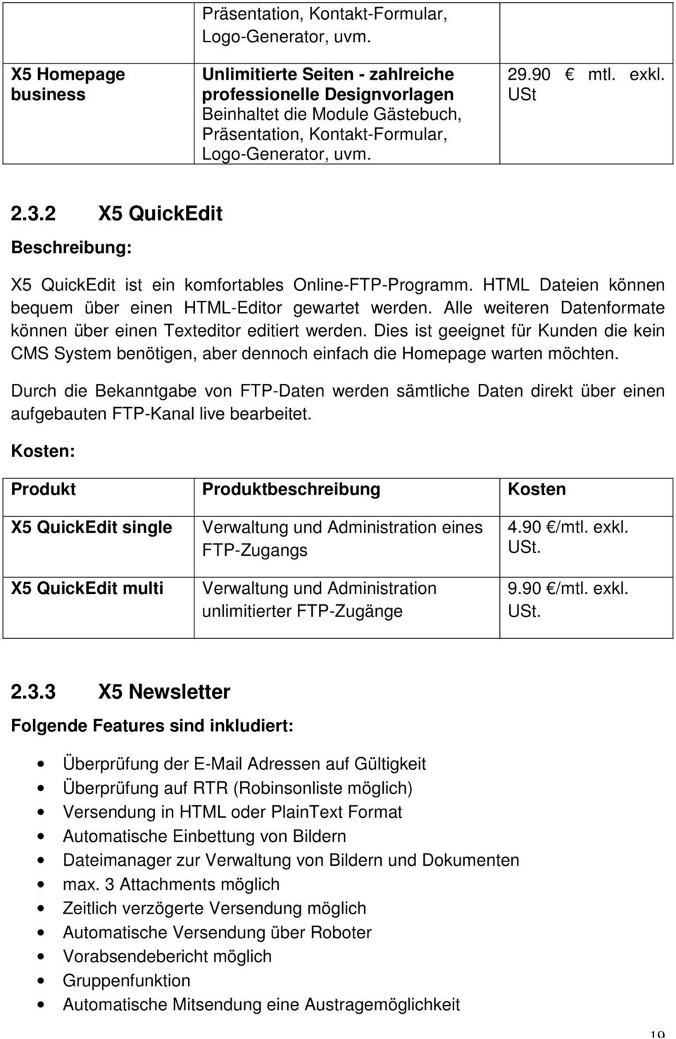2 X5 QuickEdit Beschreibung: X5 QuickEdit ist ein komfortables Online-FTP-Programm. HTML Dateien können bequem über einen HTML-Editor gewartet werden.