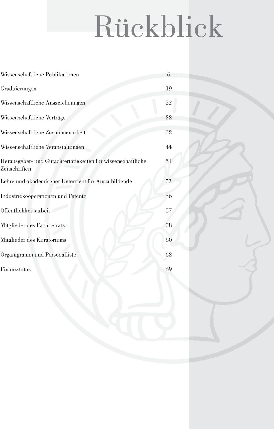 wissenschaftliche 51 Zeitschriften Lehre und akademischer Unterricht für Auszubildende 53 Industriekooperationen und Patente