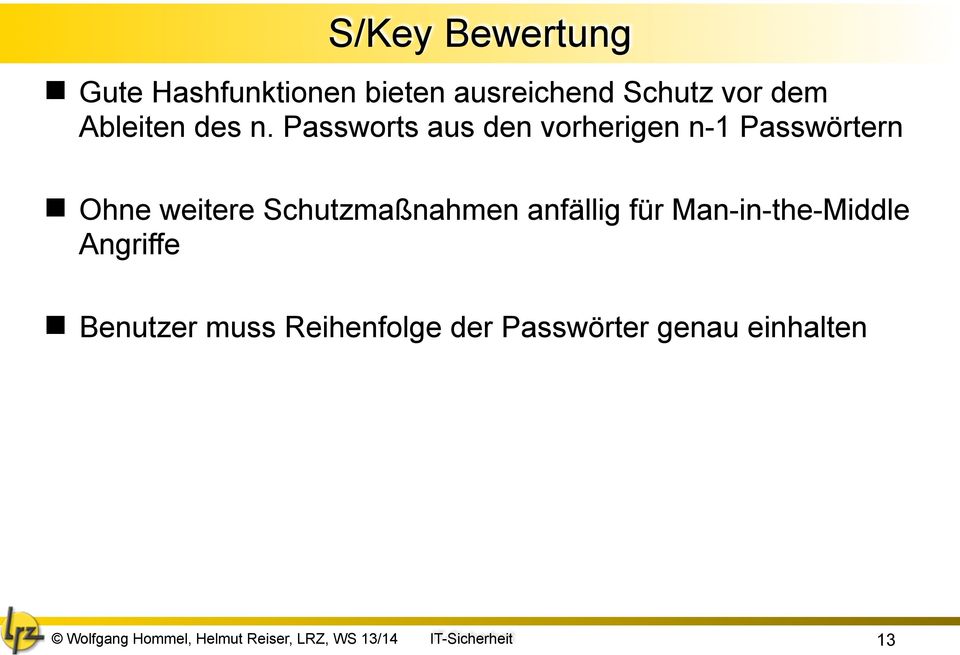 Passworts aus den vorherigen n-1 Passwörtern Ohne weitere Schutzmaßnahmen