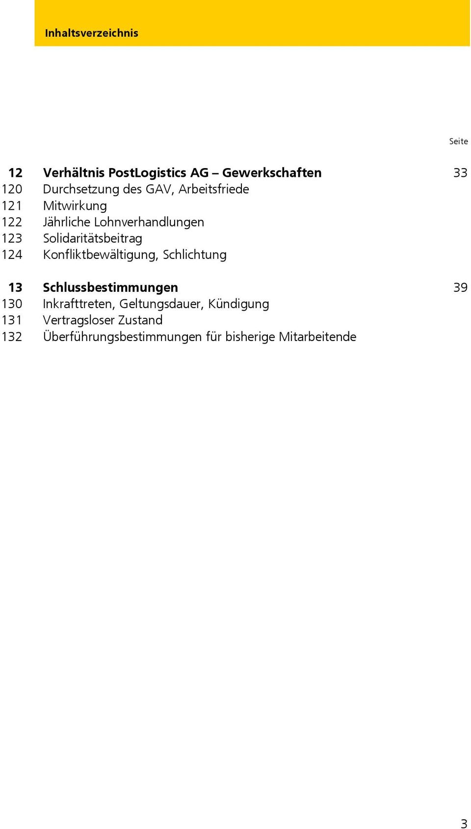 124 Konfliktbewältigung, Schlichtung 13 Schlussbestimmungen 39 130 Inkrafttreten,