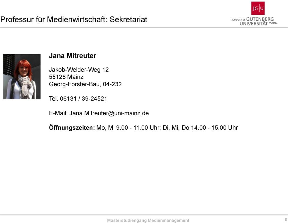 06131 / 39-24521 E-Mail: Jana.Mitreuter@uni-mainz.
