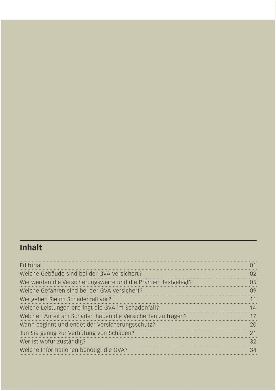 09 Wie gehen Sie im Schadenfall vor? 11 Welche Leistungen erbringt die GVA im Schadenfall?