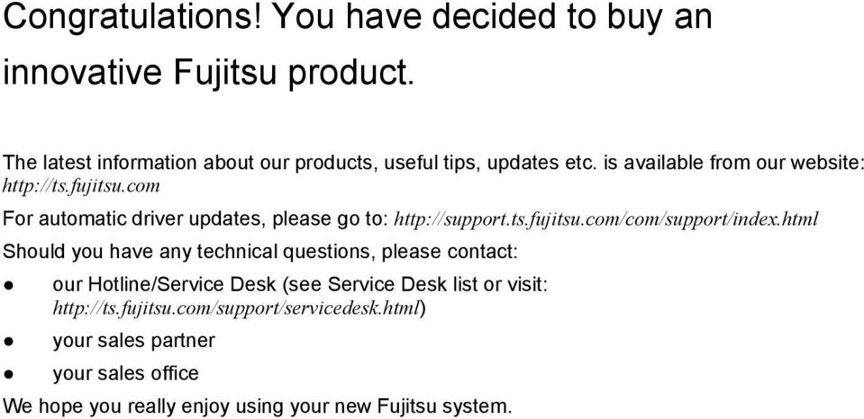 com For automatic driver updates, please go to: http://support.ts.fujitsu.com/com/support/index.