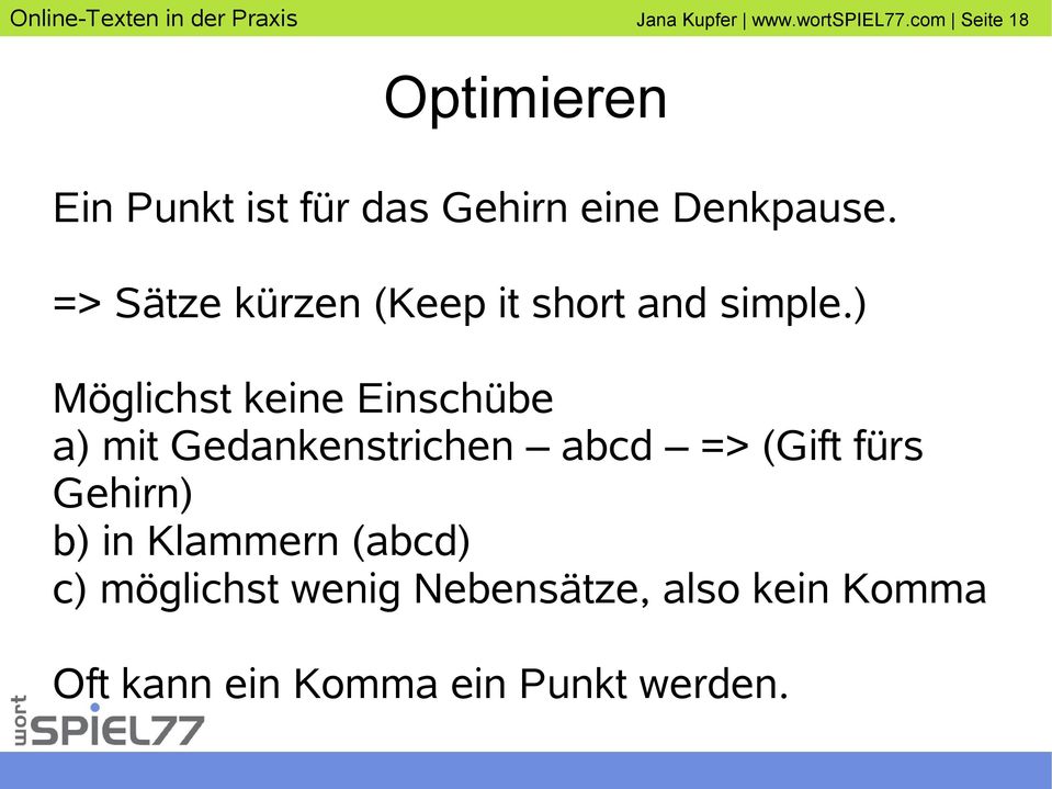 => Sätze kürzen (Keep it short and simple.