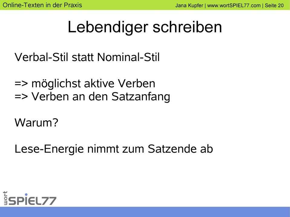 statt Nominal-Stil => möglichst aktive Verben