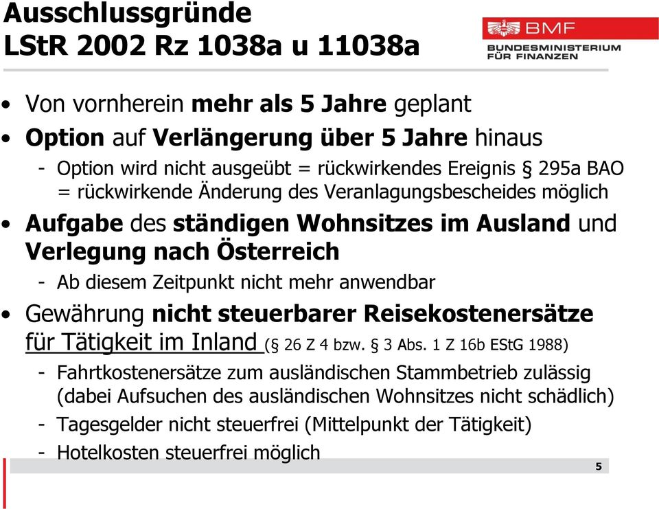 nicht mehr anwendbar Gewährung nicht steuerbarer Reisekostenersätze für Tätigkeit im Inland ( 26 Z 4 bzw. 3 Abs.