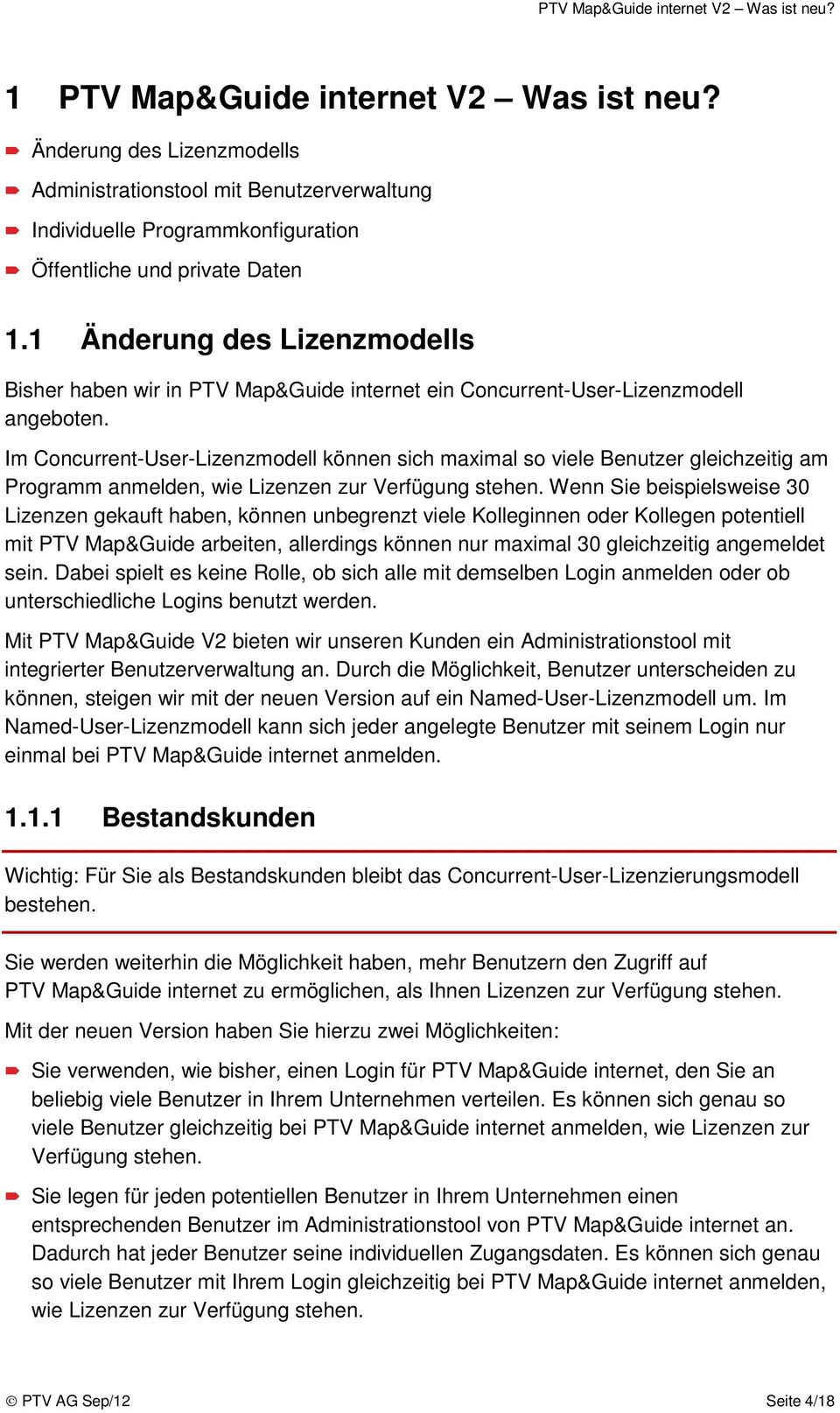 1 Änderung des Lizenzmodells Bisher haben wir in PTV Map&Guide internet ein Concurrent-User-Lizenzmodell angeboten.