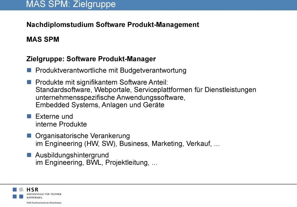 Dienstleistungen unternehmensspezifische Anwendungssoftware, Embedded Systems, Anlagen und Geräte n Externe und interne Produkte n