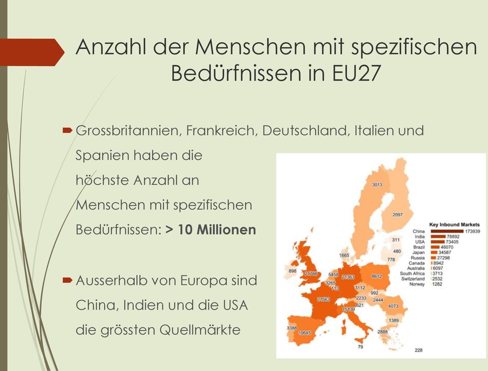 die höchste Anzahl an Menschen mit spezifischen Bedürfnissen: > 10