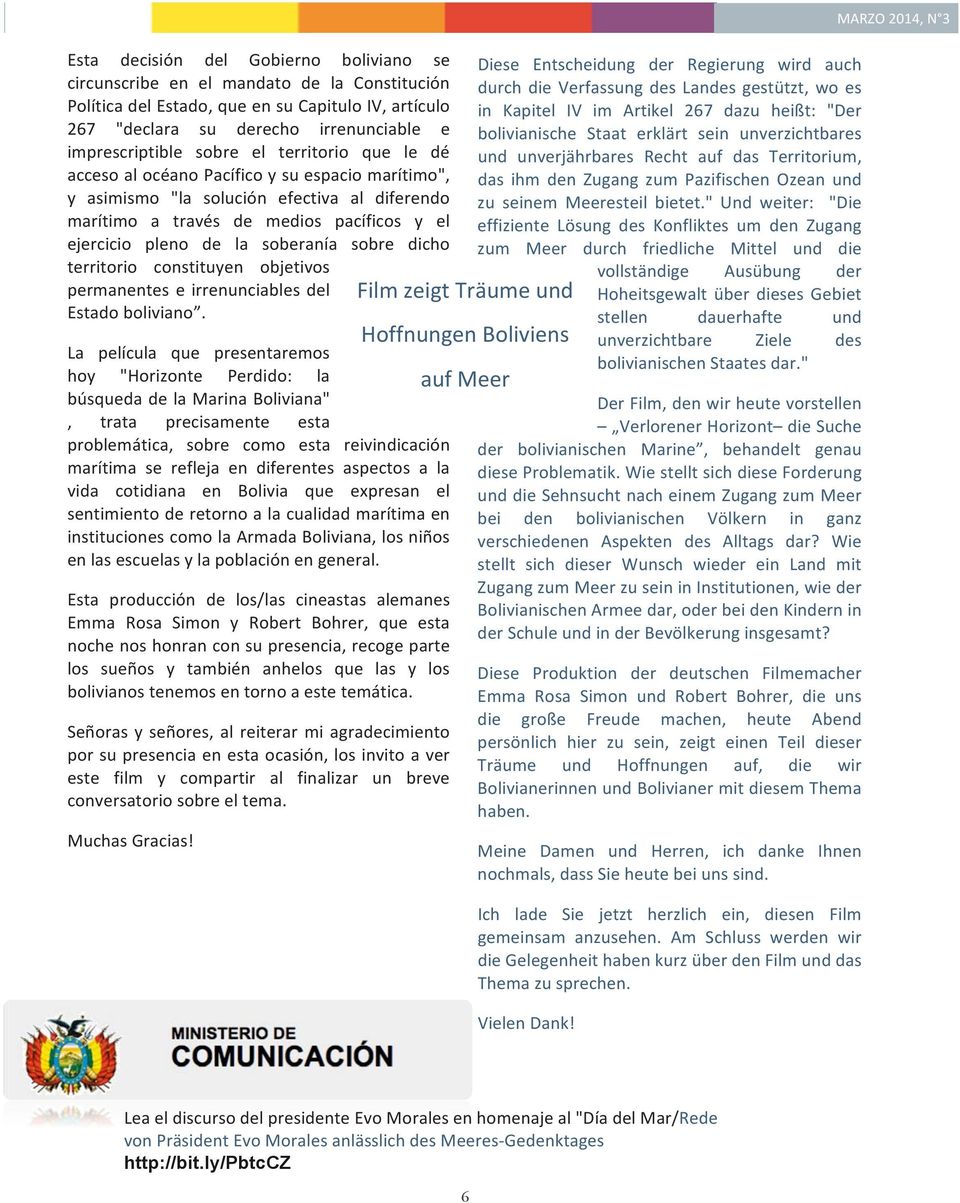soberanía sobre dicho territorio constituyen objetivos permanentes e irrenunciables del Estado boliviano.