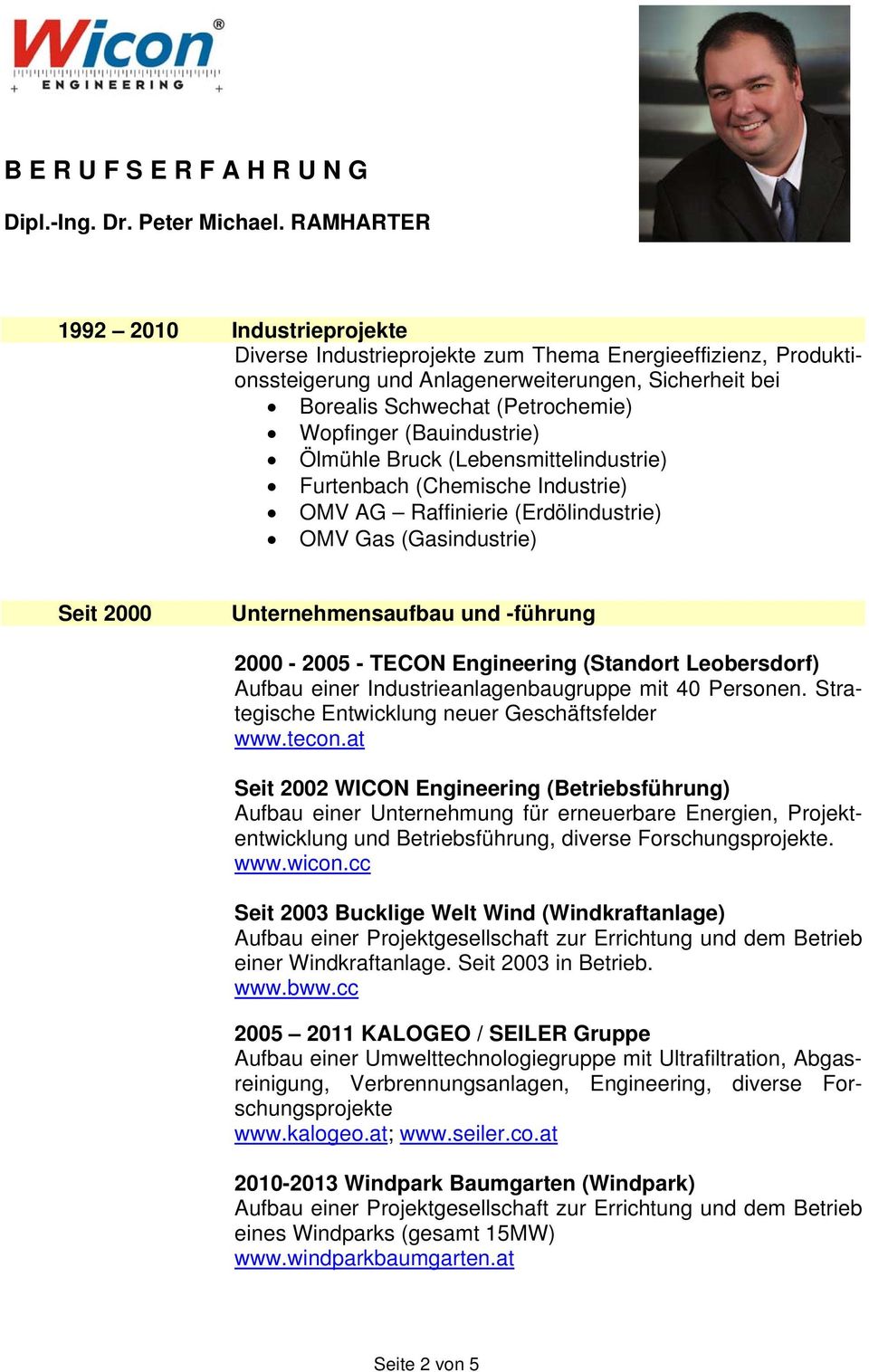 TECON Engineering (Standort Leobersdorf) Aufbau einer Industrieanlagenbaugruppe mit 40 Personen. Strategische Entwicklung neuer Geschäftsfelder www.tecon.