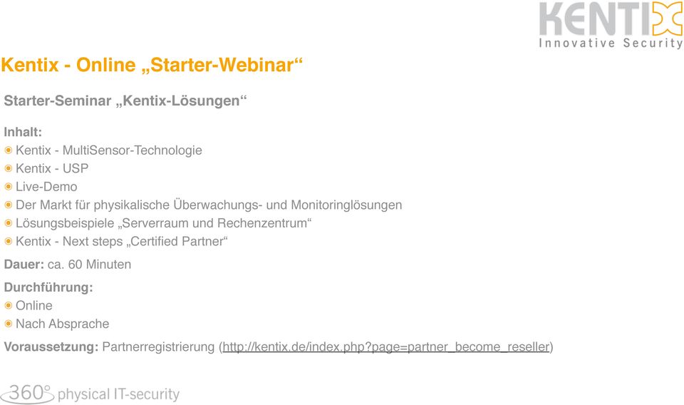 Serverraum und Rechenzentrum Kentix - Next steps Certified Partner Dauer: ca.