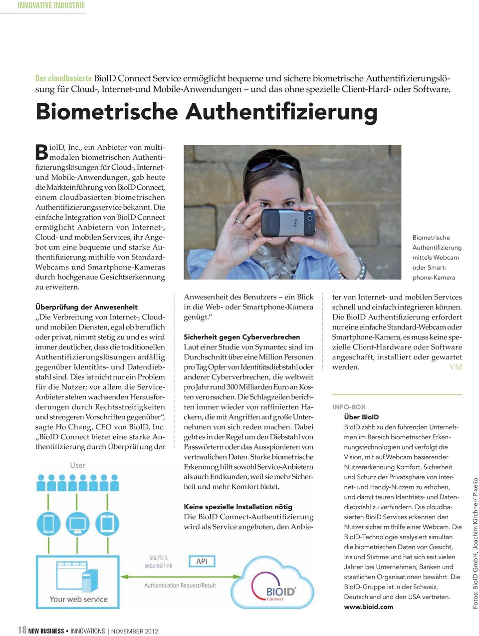, ein Anbieter von multimodalen biometrischen Authentifizierungslösungen für Cloud-, Internetund Mobile-Anwendungen, gab heute die Markteinführung von BioID Connect, einem cloudbasierten