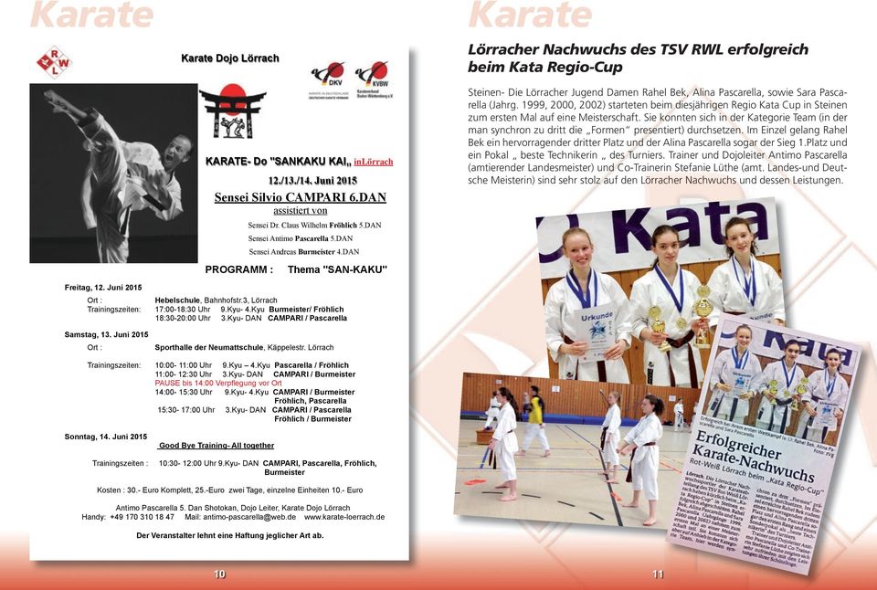 DAN Thema "SAN-KAKU" Karate Lörracher Nachwuchs des TSV RWL erfolgreich beim Kata Regio-Cup Steinen- Die Lörracher Jugend Damen Rahel Bek, Alina Pascarella, sowie Sara Pascarella (Jahrg.