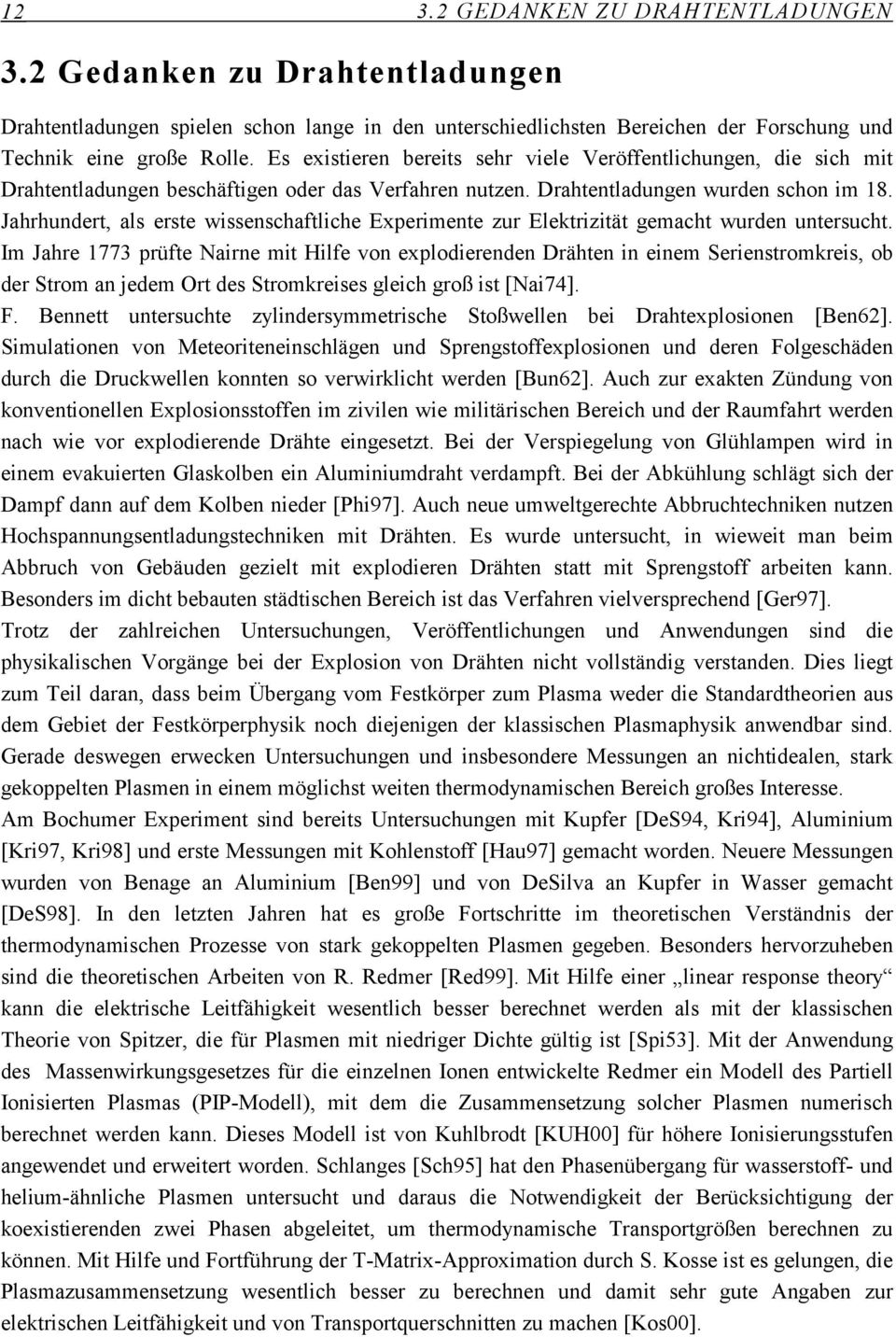 Jahrhundert, als erste wissenschaftliche Experimente zur Elektrizität gemacht wurden untersucht.