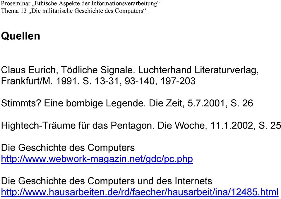 25 Die Geschichte des Computers http://www.webwork-magazin.net/gdc/pc.