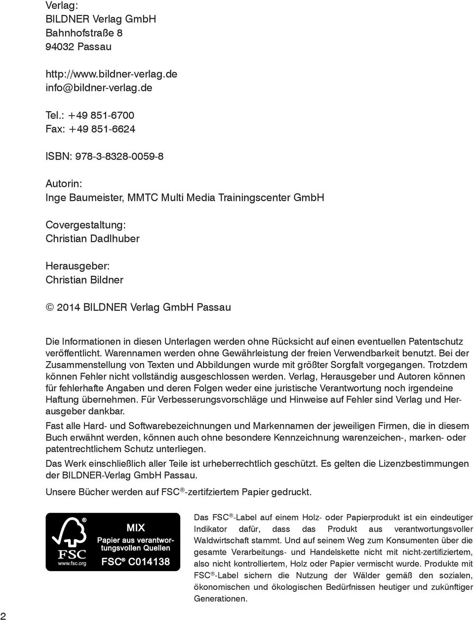 BILDNER Verlag GmbH Passau Die Informationen in diesen Unterlagen werden ohne Rücksicht auf einen eventuellen Patentschutz veröffentlicht.