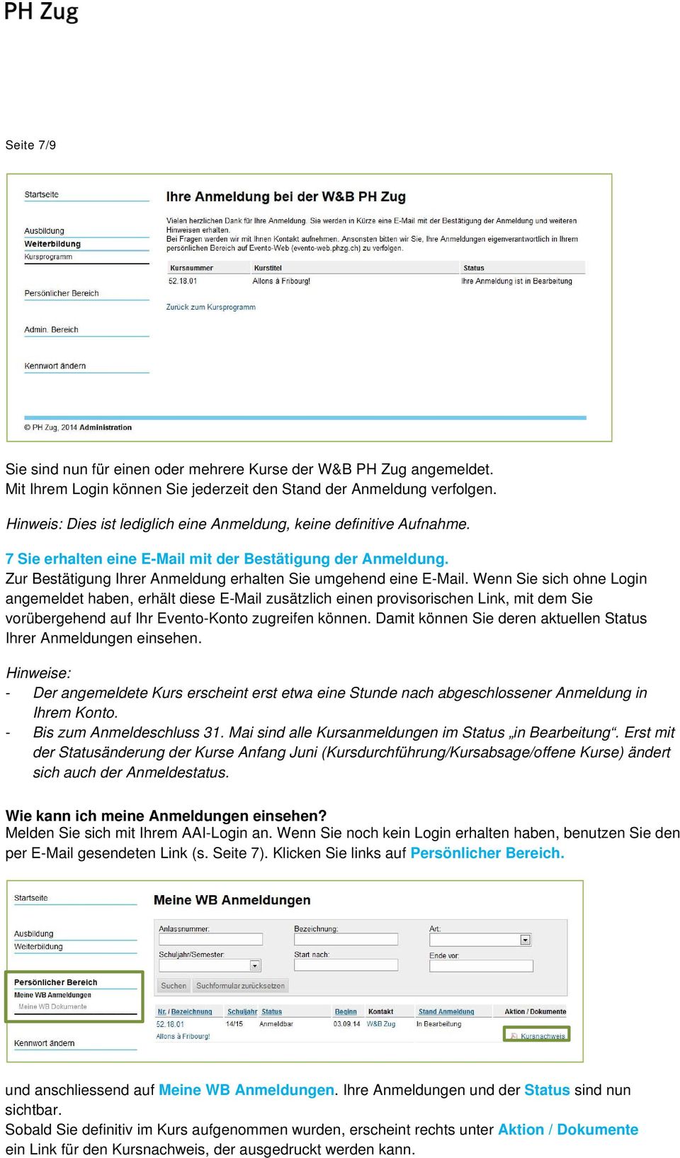 Wenn Sie sich ohne Login angemeldet haben, erhält diese E-Mail zusätzlich einen provisorischen Link, mit dem Sie vorübergehend auf Ihr Evento-Konto zugreifen können.