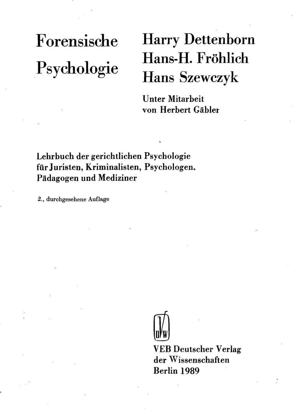 Gabler Lehrbuch der gerichtlichen Psychologie für Juristen, Kriminalisten,