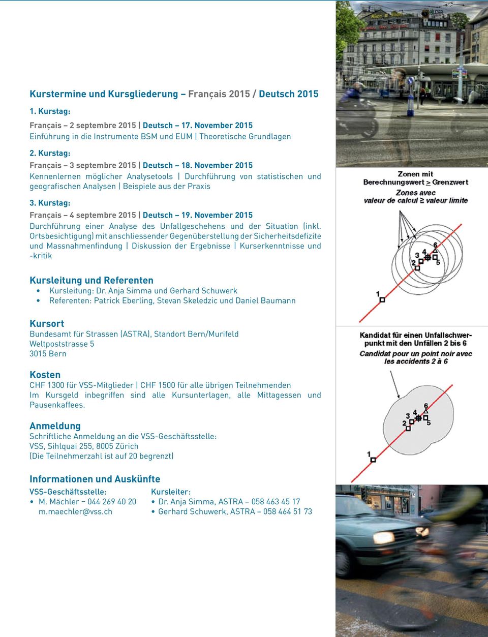 Kurstag: Français 4 septembre 2015 Deutsch 19. November 2015 Durchführung einer Analyse des Unfallgeschehens und der Situation (inkl.