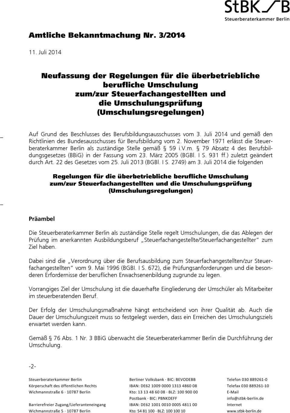 Berufsbildungsausschusses vom 3. Juli 2014 und gemäß den Richtlinien des Bundesausschusses für Berufsbildung vom 2.