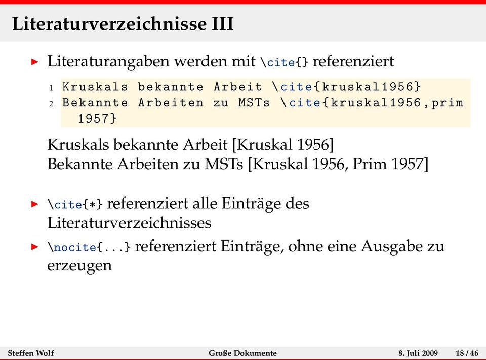 1956] Bekannte Arbeiten zu MSTs [Kruskal 1956, Prim 1957] \cite{*} referenziert alle Einträge des