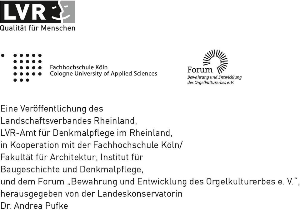 Institut für Baugeschichte und Denkmalpflege, und dem Forum Bewahrung und