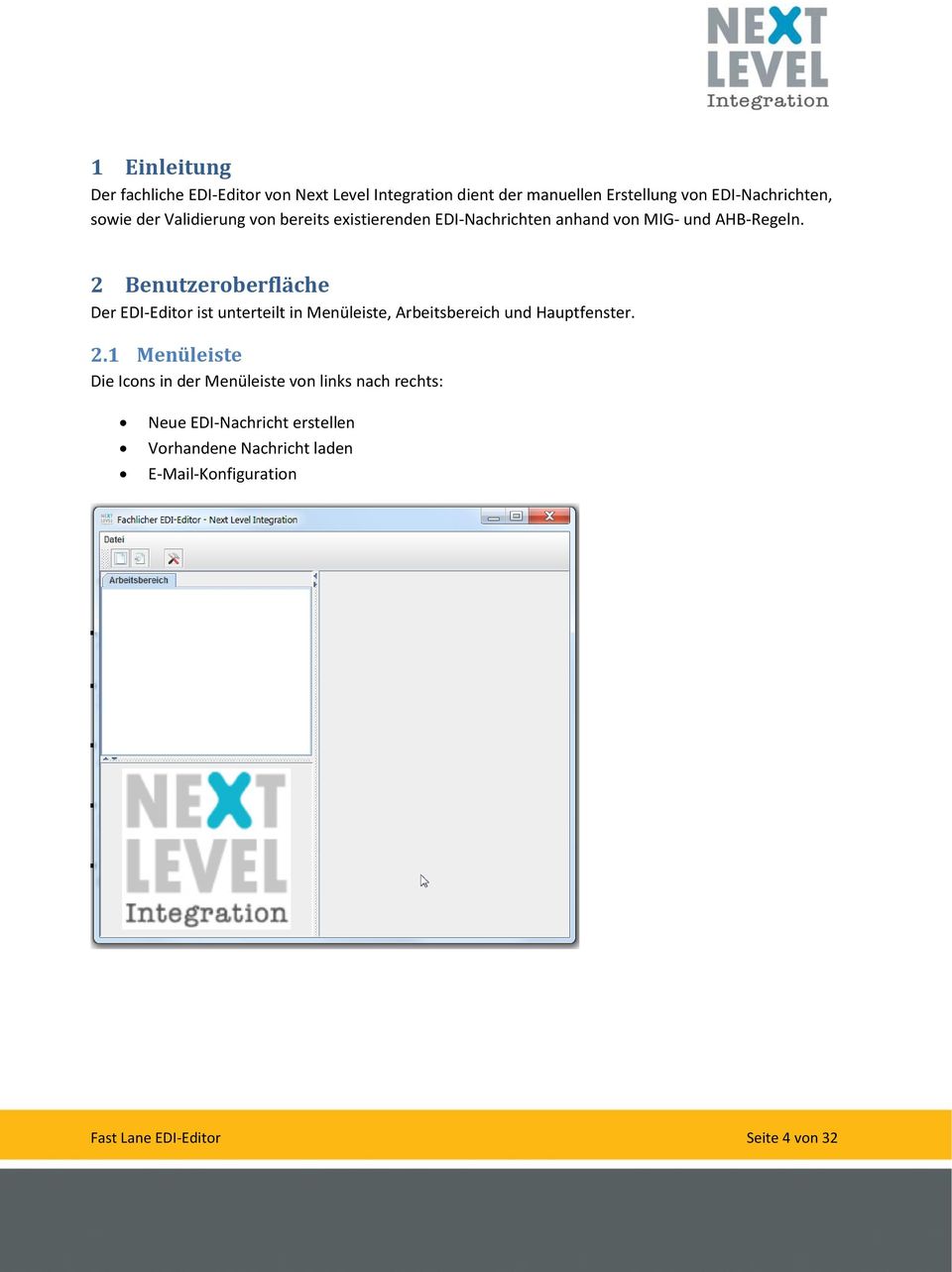 2 Benutzeroberfläche Der EDI-Editor ist unterteilt in Menüleiste, Arbeitsbereich und Hauptfenster. 2.