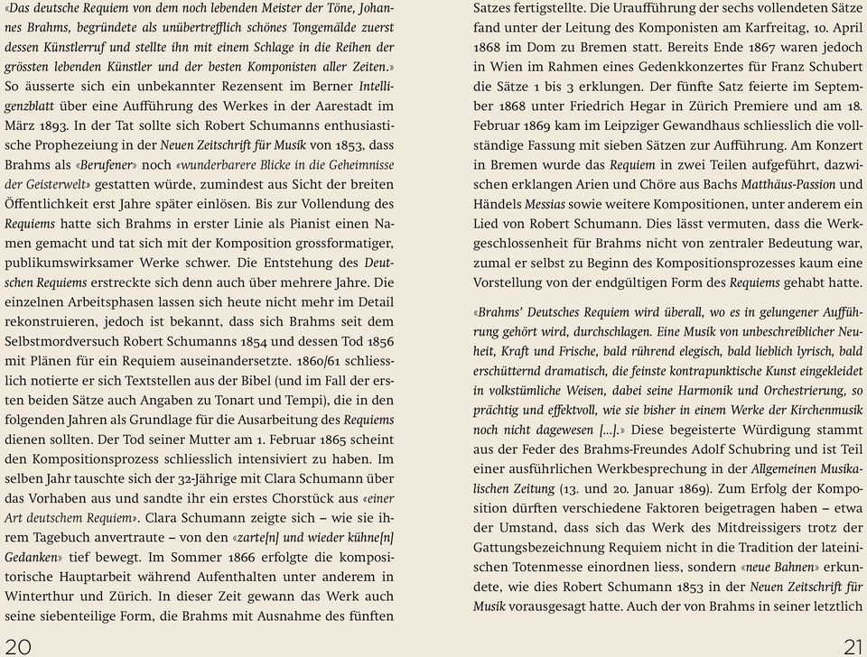 » So äusserte sich ein unbekannter Rezensent im Berner Intelligenzblatt über eine Aufführung des Werkes in der Aarestadt im März 1893.