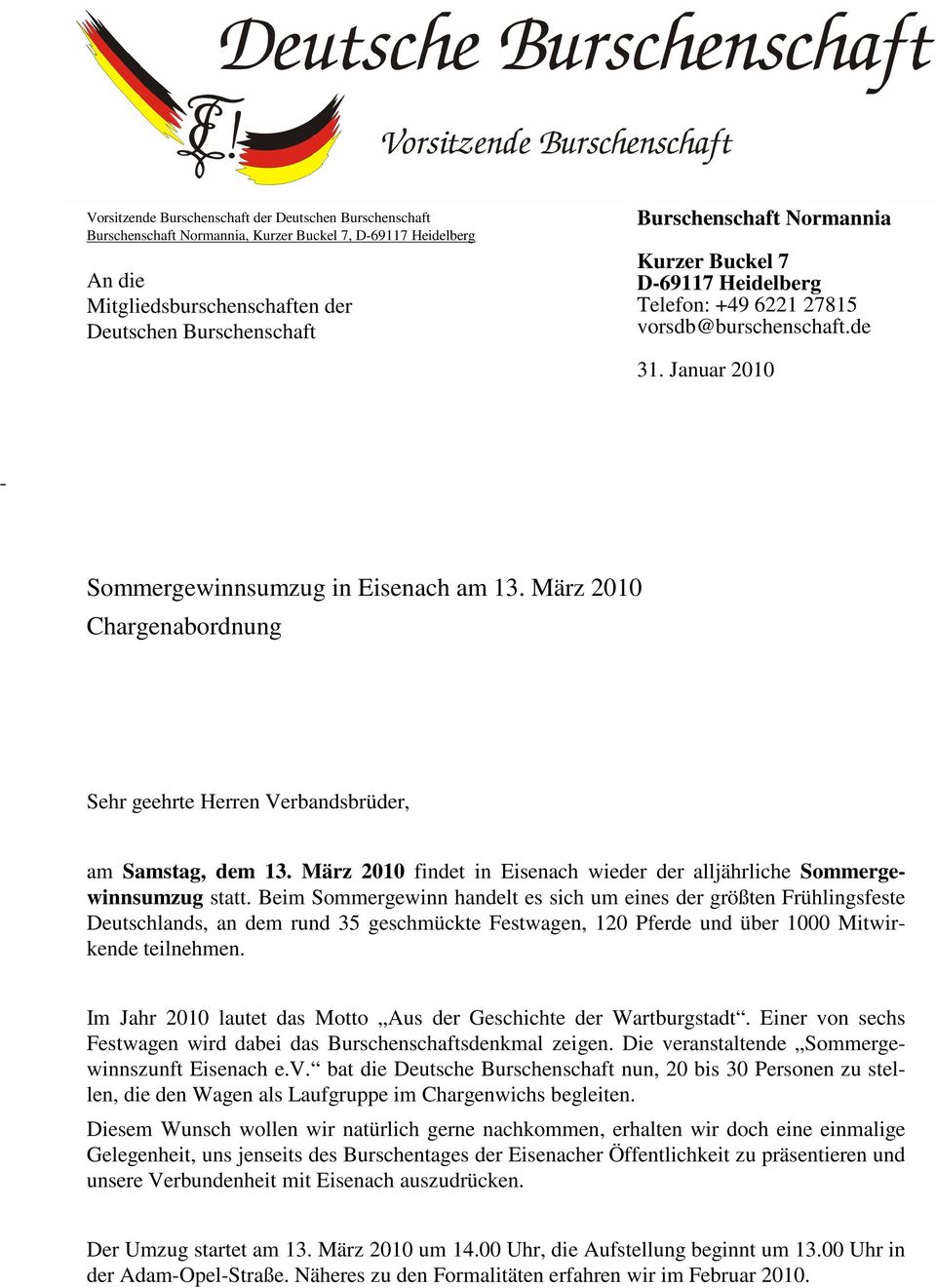 März 2010 Chargenabordnung Sehr geehrte Herren Verbandsbrüder, am Samstag, dem 13. März 2010 findet in Eisenach wieder der alljährliche Sommergewinnsumzug statt.