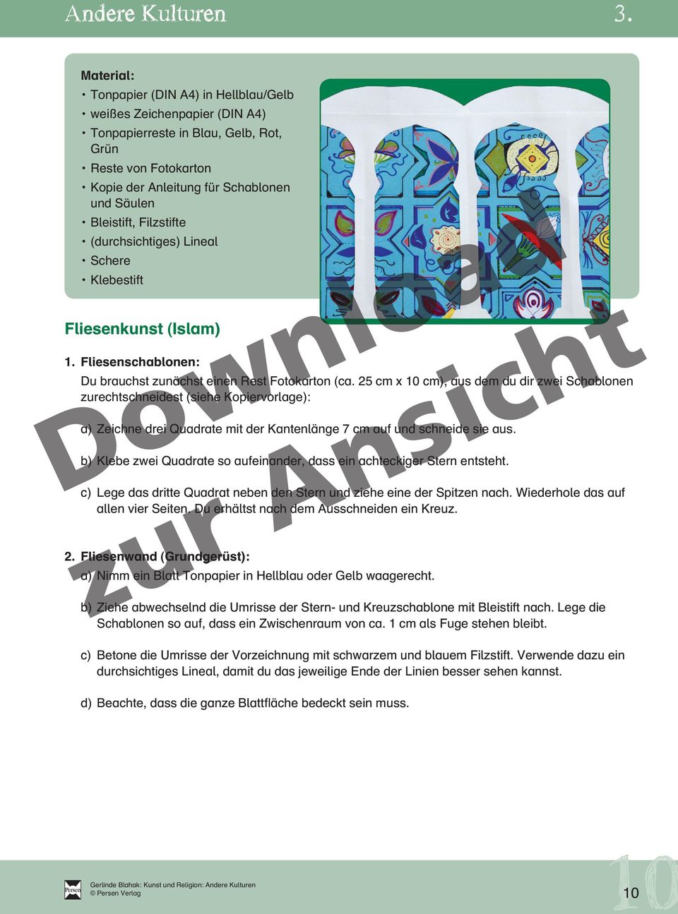 Filzstifte (durchsichtiges) Lineal Schere Klebestift Fliesenkunst (Islam) 1. Fliesenschablonen: Du brauchst zunächst einen Rest Fotokarton (ca.